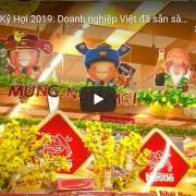 [Video] Hàng Tết Kỷ Hợi 2019: Doanh nghiệp Việt đã sẵn sàng