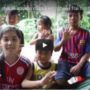 [Video] Chung tay chia sẻ ước mơ của trẻ em nghèo