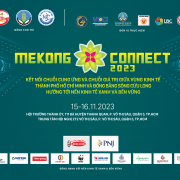 Ngày mai, khai mạc diễn đàn Mekong Connect 2023