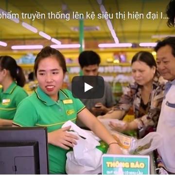 [Video] Đưa sản phẩm truyền thống lên kệ siêu thị hiện đại