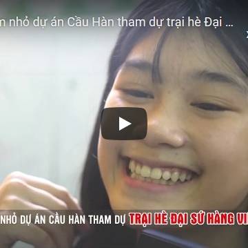 [Video] Các em nhỏ dự án Cầu Hàn tham dự trại hè Đại sứ hàng Việt tí hon 2019