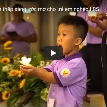[Video] Hành trình thắp sáng ước mơ cho trẻ em nghèo