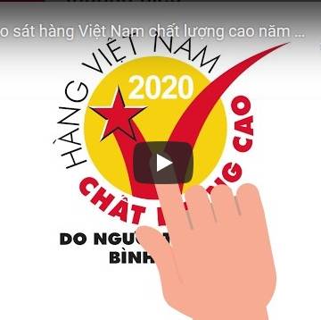 [Video] Cuộc khảo sát hàng Việt Nam chất lượng cao năm 2020