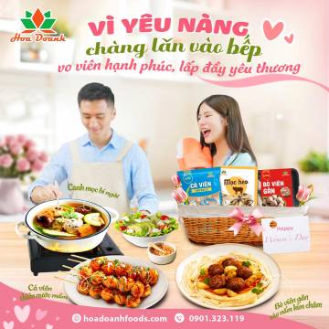 Đủ vị món Việt cùng các loại viên thơm ngon từ Hoa Doanh Foods